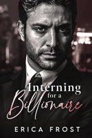 Interning For A Billionaire: Grumpy Comedy Romance B0DST9QKTY Book Cover