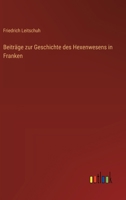 Beiträge zur Geschichte des Hexenwesens in Franken 336864758X Book Cover