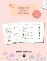 Super Fun Activity Workbook: Fun and Interactive worksheets for 3+ age kids B0DTQ2K8JG Book Cover