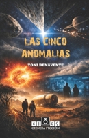 LAS CINCO ANOMALÍAS (Spanish Edition) B0GQXN82HT Book Cover