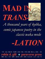 Mad in Translation: A thousand years of kyôka, comic japanese poetry in the classic waka mode 0974261874 Book Cover