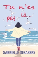 Tu n'es pas là (French Edition) B0F3CCBWH5 Book Cover