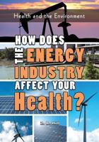 How Does the Energy Industry Affect Your Health? 1625244274 Book Cover