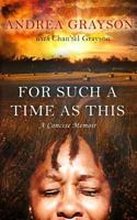 For Such a Time as This: A Concise Memoir 1532949480 Book Cover