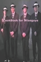 Cookbook for Wiseguys 1083195409 Book Cover