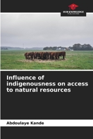 Influence of indigenousness on access to natural resources 6205921081 Book Cover