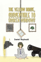 The Yellow House, Susceptible to Broken Windows 139842286X Book Cover