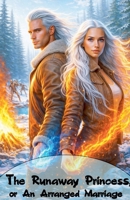 The Runaway Princess, or An Arranged Marriage B0H1YVXKR6 Book Cover