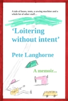 Loitering without intent: A memoir B0B8BG7RNX Book Cover