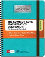 The Common Core Mathematics Companion: The Standards Decoded, High School: What They Say, What They Mean, How to Teach Them 1506332269 Book Cover
