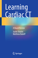 Learning Cardiac CT: A Board Review 3031611772 Book Cover