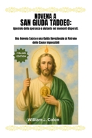 NOVENA A SAN GIUDA TADDEO: Apostolo della speranza e aiutante nei momenti disperati.: Una Novena Sacra e una Guida Devozionale al Patrono delle Cause Impossibili B0FVFKRJYX Book Cover