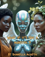 What If It's Not a Monster..? B0FQP4MTKD Book Cover
