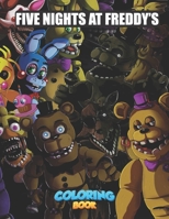 Five Nights At Freddy Coloring Book: Activity Books For Kids 3 Years And Older Enhance Creativity, Train Brain, Increase Imagination And More null Book Cover