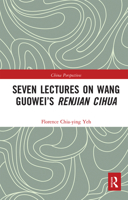 Seven Lectures on Wang Guowei's Renjian Cihua 1138090042 Book Cover