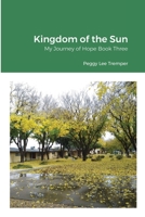 Kingdom of the Sun: My Journey of Hope Book Three 1716282276 Book Cover