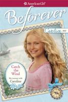 CATCH THE WIND: MY JOURNEY WITH CAROLINE 1609584473 Book Cover