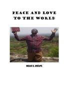 Peace and Love to the World: God Is Love 1548264725 Book Cover