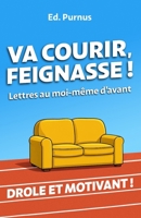 Va courir, feignasse !: Lettres au moi-même d’avant (French Edition) B0HKJW16Y6 Book Cover