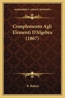Complemento Agli Elementi D'Algebra (1867) 116034535X Book Cover