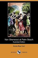 Nan Sherwood at Palm Beach; or, Stange Adventures Among the Orange Groves 1516945786 Book Cover