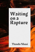 Waiting on a Rapture 103701068X Book Cover