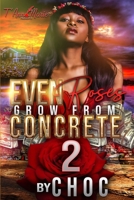 Even Roses Grow From Concrete 2 1697187439 Book Cover
