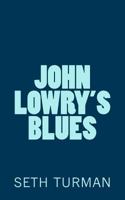 John Lowry's Blues 0615932290 Book Cover