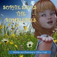Sophie Saves The Bumblebees 1541153987 Book Cover