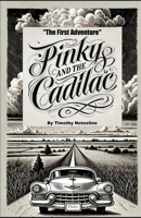Pinky and the Cadillac: The First Adventure Book One: "The First Adventure" B0GDZNP4GX Book Cover