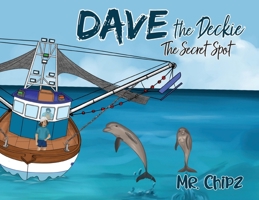Dave the deckie the secret spot 1763834530 Book Cover