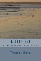 Little Bit: A "Different" Cat Story 1500426660 Book Cover