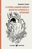 Le système alimentaire québécois analysé par l'approche de la décroissance (French Edition) 1716314607 Book Cover