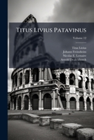 Titus Livius Patavinus: Pars 1/2. [De Livio. Index], Volume 12 1286130840 Book Cover