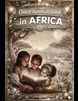 Once upon a time in Africa: African Tales . A Telico 1719066043 Book Cover