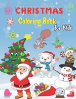 Christmas Coloring Book for Kids: Christmas Coloring Pages for Toddlers with Christmas Trees, Santa Claus, Reindeer, Snowman, and More! B08GB6W9TB Book Cover