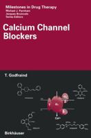 Calcium Channel Blockers (Milestones in Drug Therapy) 3034895992 Book Cover