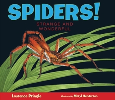 Spiders!: Strange and Wonderful 1629793213 Book Cover