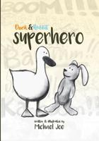 Duck & Rabbit - Superhero 1099086140 Book Cover