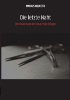 Die letzte Naht: Der finale Band der Jonas-Vogt-Trilogie (German Edition) 3384917278 Book Cover