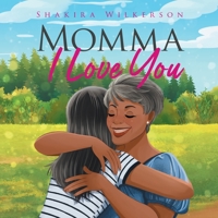 Momma I Love You 1637672993 Book Cover