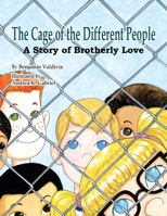 The Cage of the Different People: A Story of Brotherly Love 1477103430 Book Cover