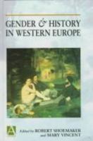 Gender and History in Western Europe (Arnold Readers in History) 0340676949 Book Cover