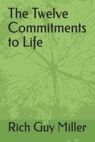 The Twelve Commitments to Life 1477669663 Book Cover