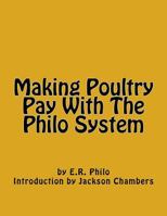 Making Poultry Pay With The Philo System 1539997480 Book Cover