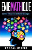 Enigmathique: Le Livre Qui Va Vous Rendre Insomniaque ! 1517219914 Book Cover