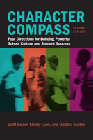 Character Compass: Four Directions for Building Powerful School Culture and Student Success B0DZMPSQJK Book Cover