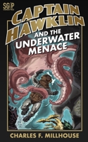 Captain Hawklin and the Underwater Menace 150236798X Book Cover