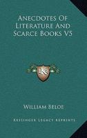 Anecdotes Of Literature And Scarce Books V6 1162977191 Book Cover