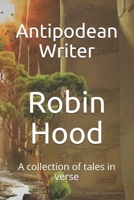 Robin Hood: A collection of tales in verse B08VR9DSHF Book Cover